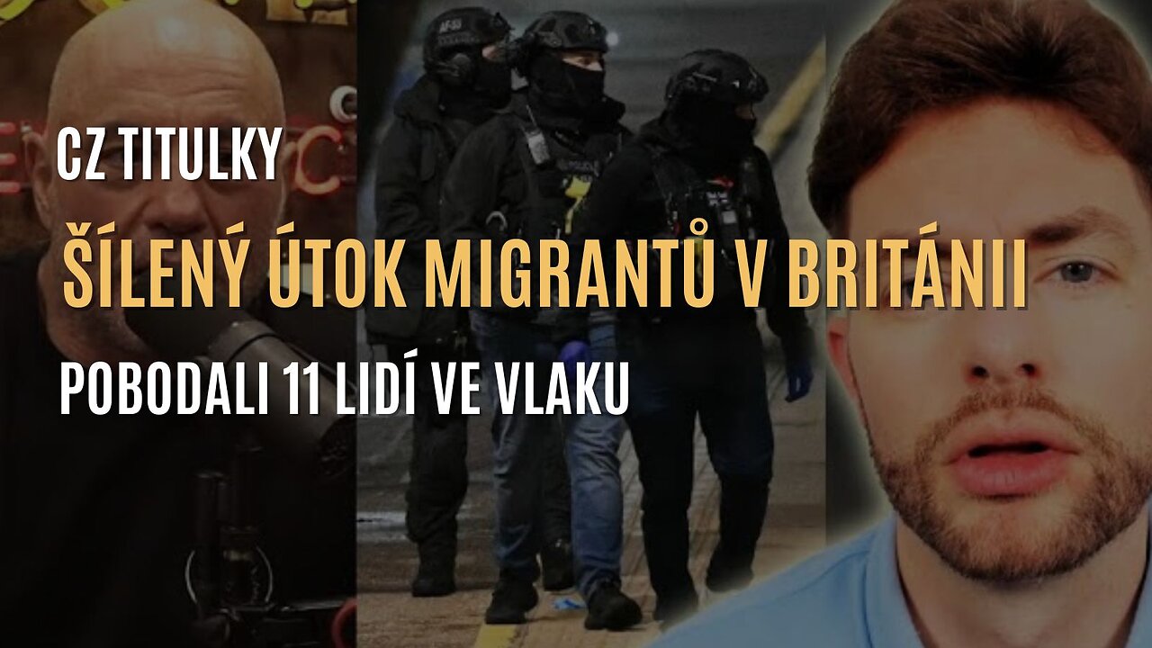 Paul J. Watson: Británie na úpadku. Migranti pobodali 11 lidí ve vlaku (CZ TITULKY)