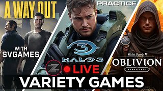 🔴LIVE IN 1440p! - Oblivion Remastered, HALO 3, CoD BO 3 & 4, A Way Out w/svgames - Come Hang Out!