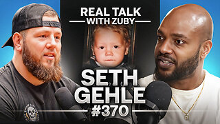 Overcoming Trauma & Finding Forgiveness - Seth Gehle | Real Talk With Zuby Ep. 370