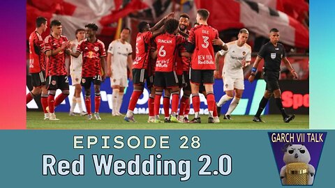 Episode #28 - RBNY brutalized LA Galaxy; R.I.P. Sabu