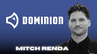 DOMINION | Mitch Renda (Ep. 768)