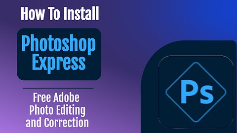 How To Install Adobe Photoshop Express