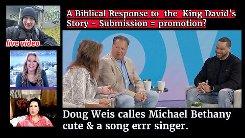 Doug Weis calles Michael Bethany cute and a song errr singer. King David Submition promotion