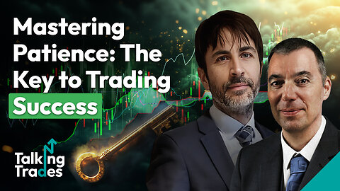 Mastering Patience: The Key to Trading Success 