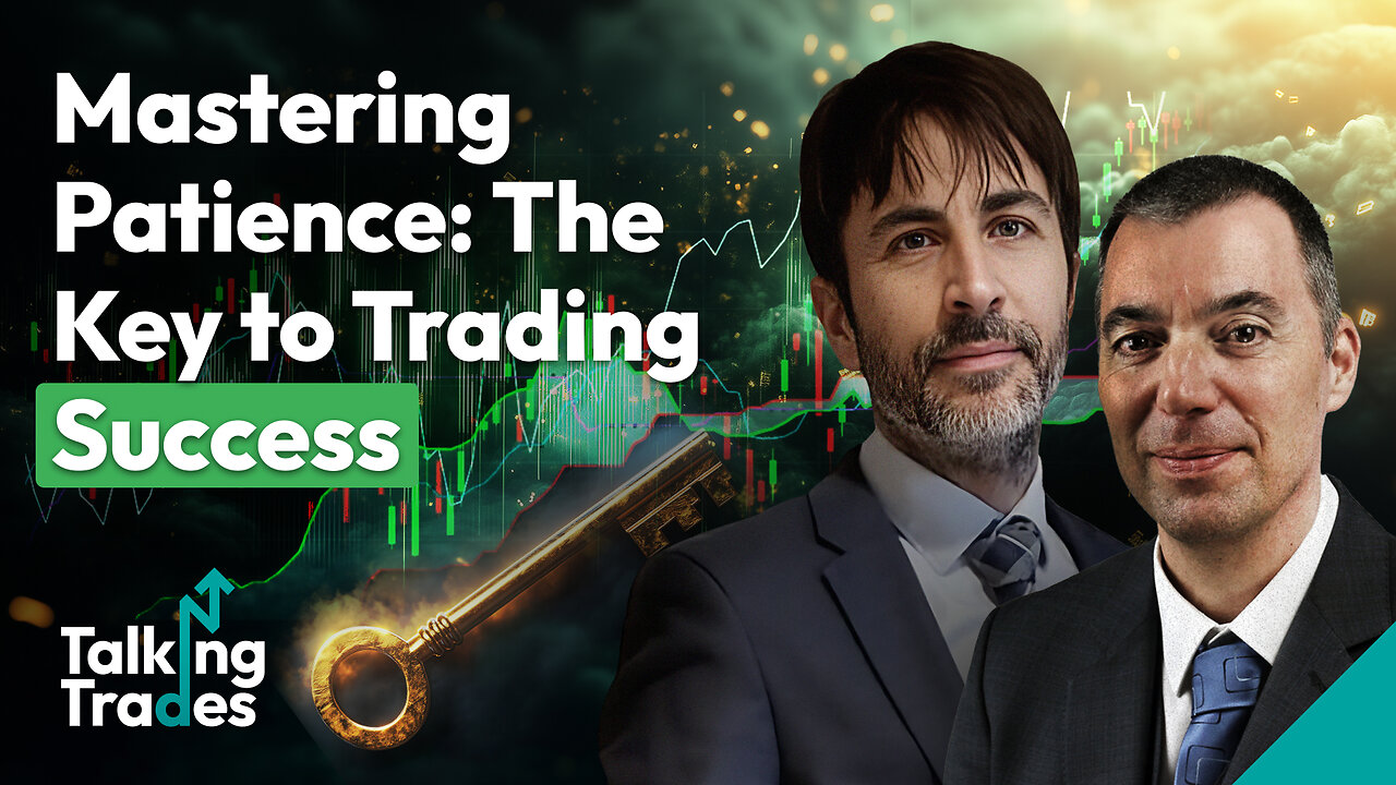 Mastering Patience: The Key to Trading Success