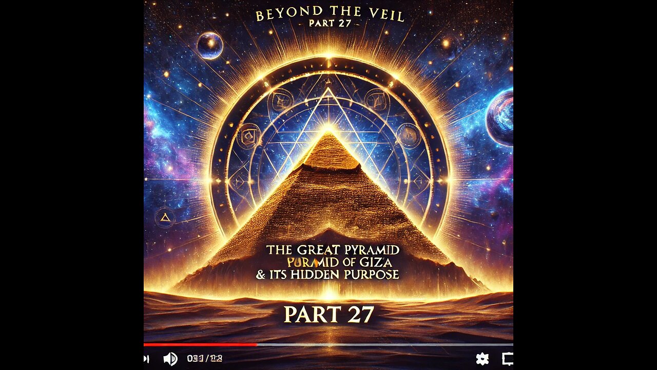 Beyond the Veil: The Great Pyramid of Giza in the Law of One- Part 27