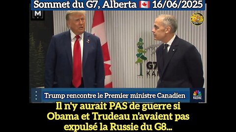 il n'y aurait PAS de guerre si Obama et Trudeau n'avaient pas expulsé la Russie du G8.