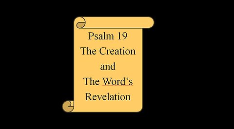 Psalm 19. The Creation and The Word's Revelation