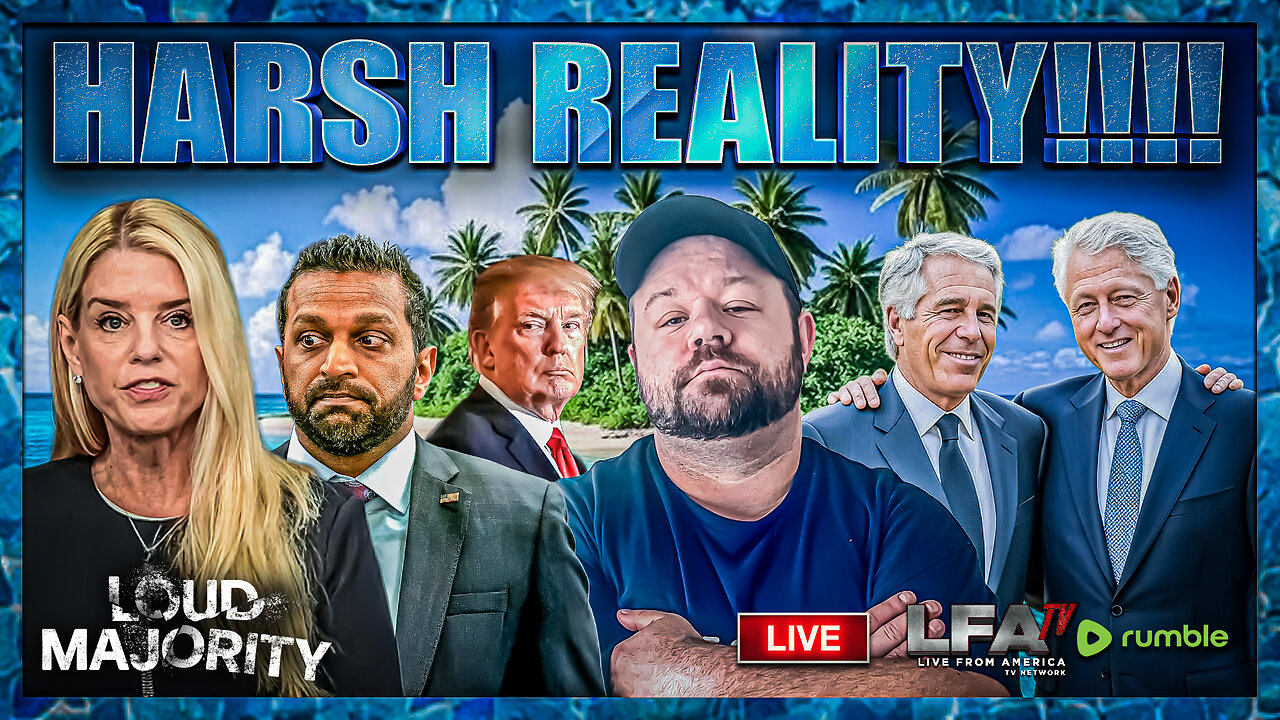 TURNS OUT THERES NO EPSTEIN LIST!!!! LET'S DISCUSS | LOUD MAJORITY 7.7.25 1PM