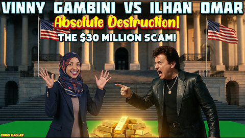 Vinny Gambini vs Ilhan Omar - Absolute Destruction! The $30 Million Scam! How Is She Worth That?