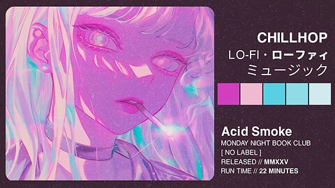 Acid Smoke 😮‍💨 anime aesthetic lofi chillhop to study & unwind