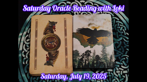 Saturday Oracle Reading with Loki: July 19, 2025