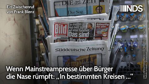 Wenn Mainstreampresse über Bürger die Nase rümpft: „In bestimmten Kreisen…“ | NachDenkSeiten-Podcast
