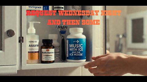 MUSIC WITH ICE AND THE ICE HOUSE: REQUEST WEDNESDAY AND THEN SOME
