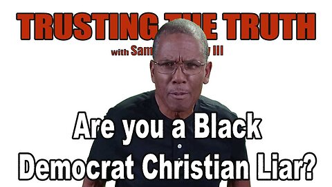 Are you a Black Democrat Christian Liar?