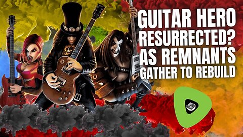 Guitar Hero RESURRECTED, As Remnants Gather To Rebuild