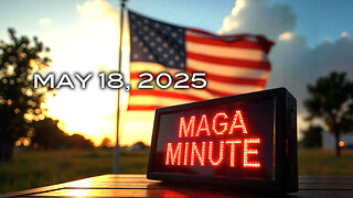 May 18, 2025 MAGA Minute with Karoline Leavitt