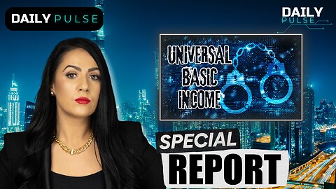 LOCKSTEP: Universal Basic Income Begins Worldwide Rollout | Daily Pulse Ep 157