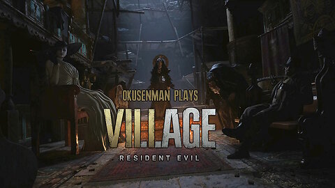 Okusenman Plays [Resident Evil Village] Part 5: Ethan Solves Lady Dimitrescu's Single Mother Issue.
