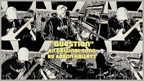 "Question" an Original Song by Aaron Hallett