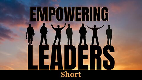 Empowering Leaders (short)