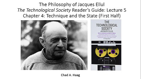 The Philosophy of Jacques Ellul The Technological Society Lecture 5