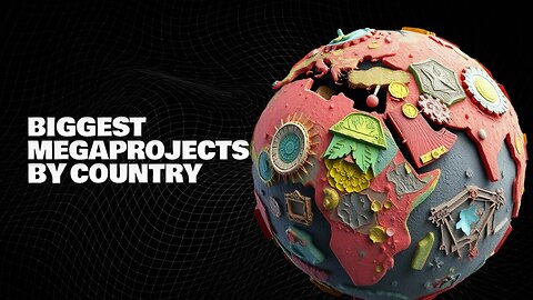 The Biggest Megaprojects in Each Country | Finance Documentary
