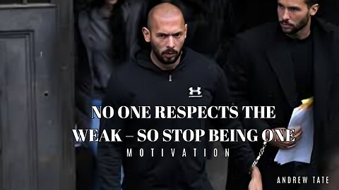 No One Respects the Weak – So Stop Being One | Andrew Tate Motivation | Motivational Speech