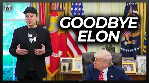 Elon Says Goodbye to Trump Administration & Has Final Warning for Gov’t Employees