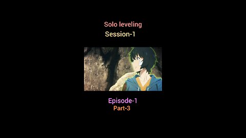 solo leveling Sessions- 1 Episode- 1 part-3