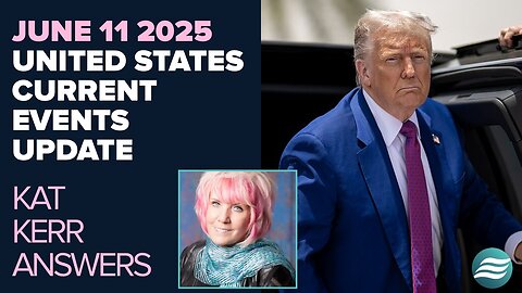 Kat Kerr June 11 2025 United States Current Events Update