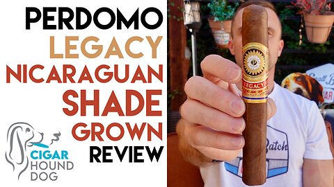Perdomo Legacy Nicaraguan Shade Grown Cigar Review