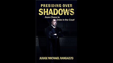 Presiding Over Shadows: From Chaos to Order in the Court with Author Judge Michael Randazzo