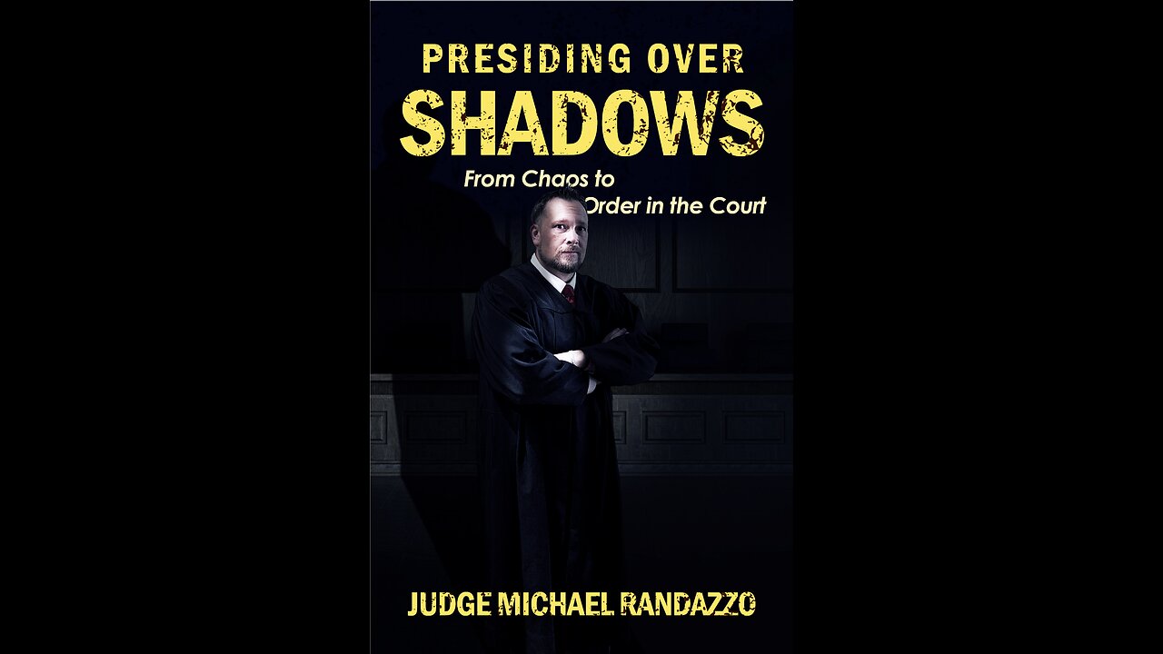 Presiding Over Shadows: From Chaos to Order in the Court with Author Judge Michael Randazzo