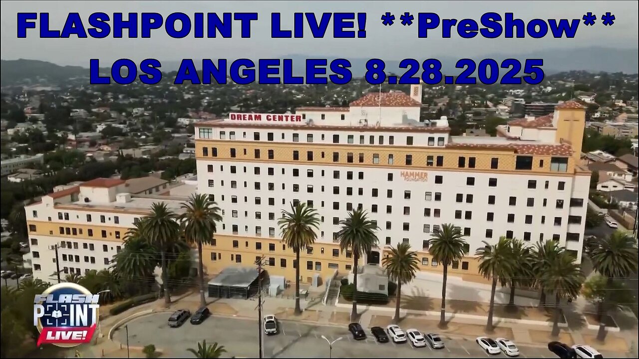 FLASHPOINT LIVE! --PRE-SHOW-- LOS ANGELES 8.28.2025 Gene B, Matt B, Aaron B, Luke B, Ed R Lorenzo!