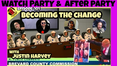 Watch & After Party - Ep. 101 - Becoming The Change w/ Justin Harvey