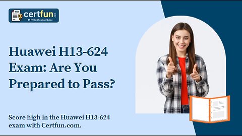 Huawei H13-624 Exam: Are You Prepared to Pass?