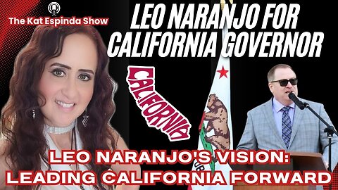 Leo Naranjo's Vision: Leading California Forward as Governor