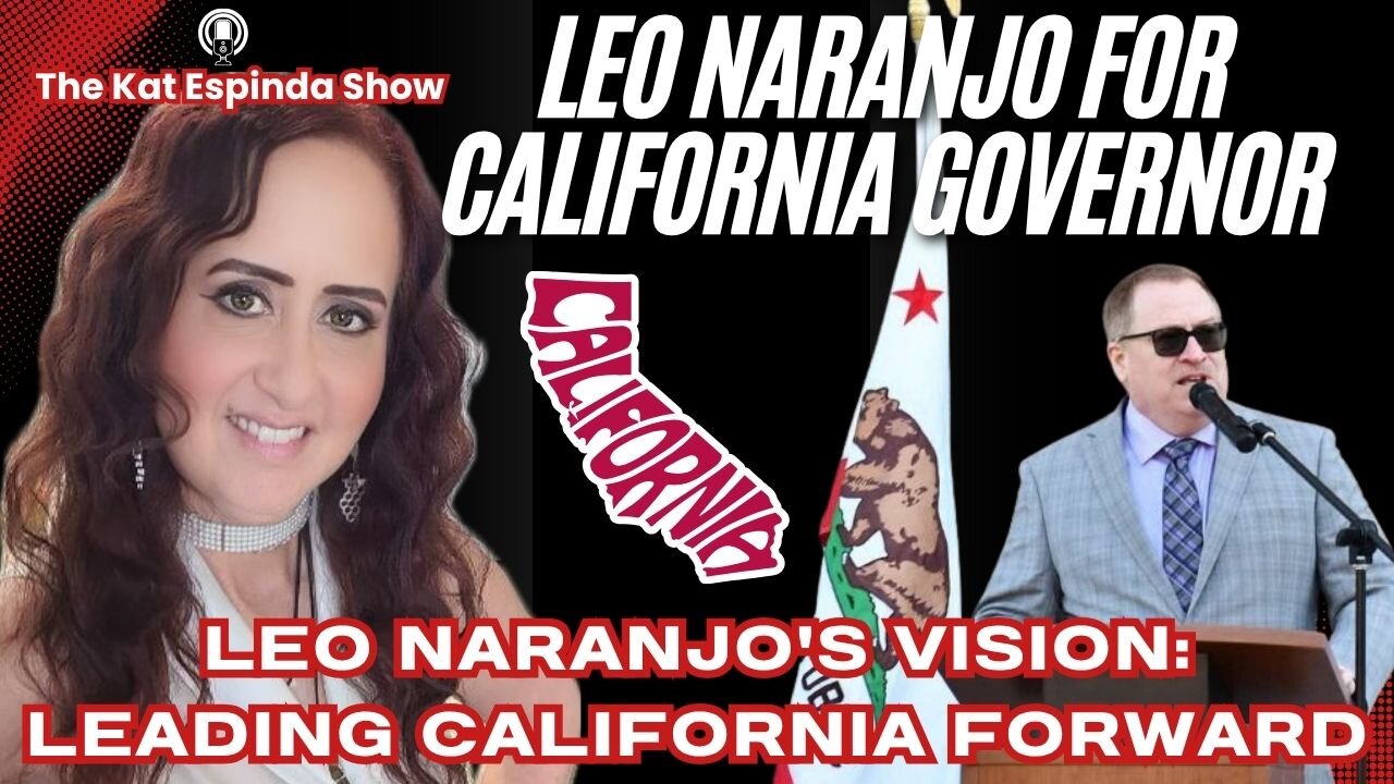 Leo Naranjo's Vision: Leading California Forward as Governor
