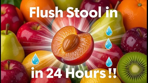 8 Fruits That Clear Constipation FAST: Flush Old Stool in 24 Hours!