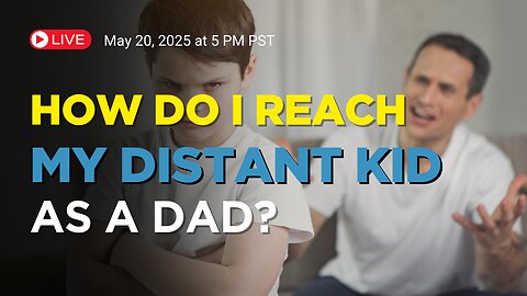 How do I Reach My Distant Kid as a Dad? : Ed McGlasson