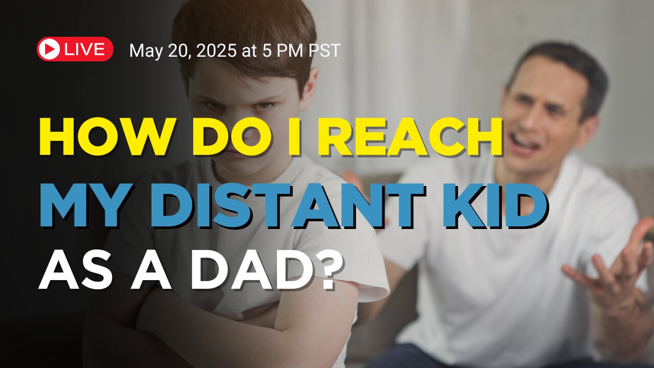 How do I Reach My Distant Kid as a Dad? : Ed McGlasson