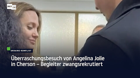Überraschungsbesuch von Angelina Jolie in Cherson – Begleiter zwangsrekrutiert