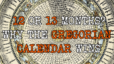 12 or 13 Months? The Surprising Logic Behind the Gregorian Calendar.