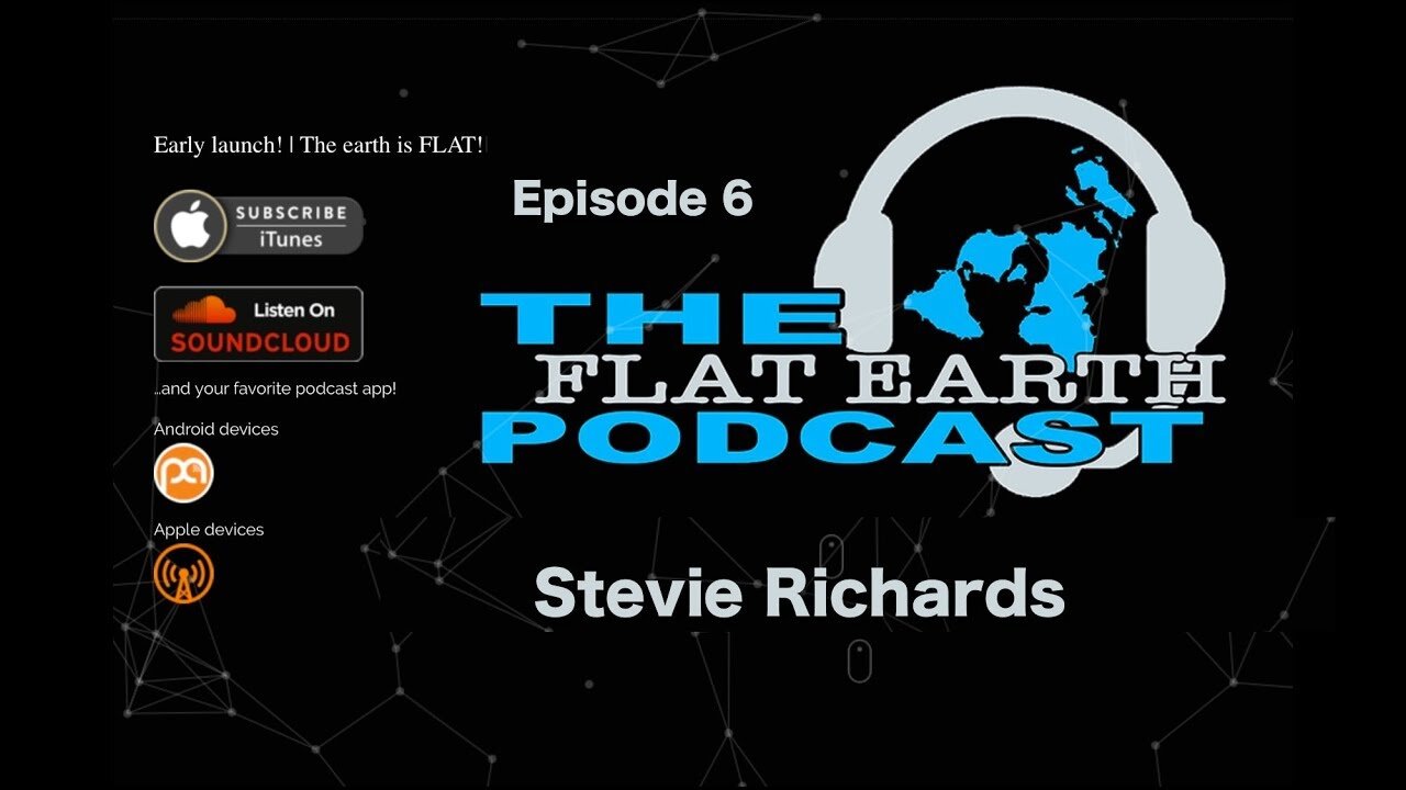 [Aug 28, 2017] 106 - Stevie Richards [The Flat Earth Podcast] [Flat Earth Dave Interviews 2]