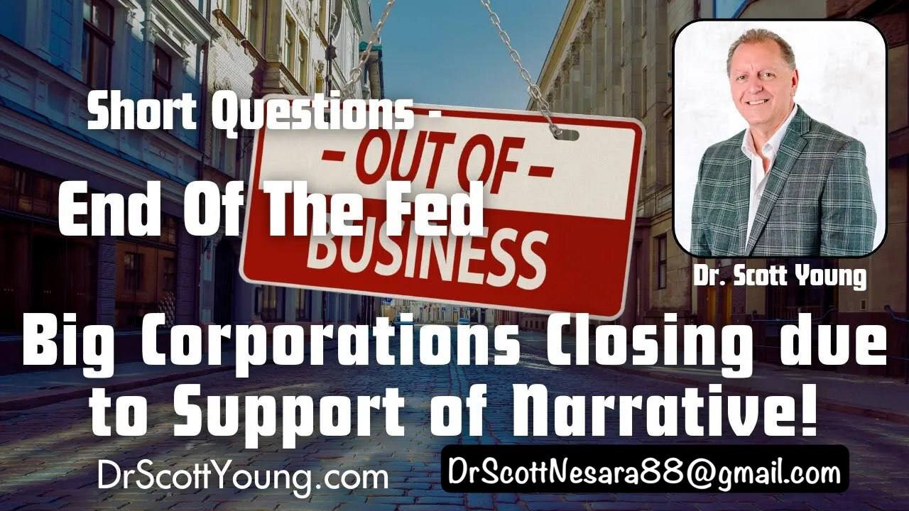 End the Fed: Big Corporations Closing due to Support of Narrative