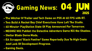 Gaming News | The Witcher 4 | MindsEye | State of Play | Neowiz | Stellar Blade | 04 JUN 2025