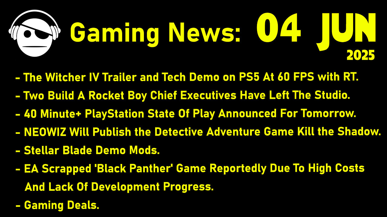 Gaming News | The Witcher 4 | MindsEye | State of Play | Neowiz | Stellar Blade | 04 JUN 2025