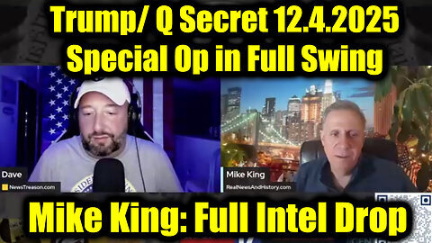 Mike King: Full Intel Drop - Trump/Q Secret, Special Op in Full Swing