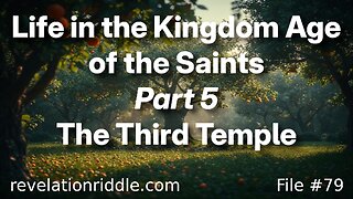 Life in the Kingdom Age of the Saints - The Third Temple (part 5) RED HEIFERS | anti-Christ